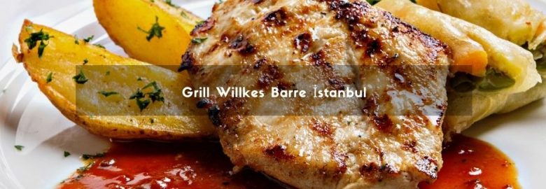 Grill Willkes Barre İstanbul